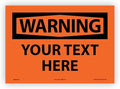 Custom OSHA Style Warning Sign 10" x 14" Adhesive Vinyl Sign, Customizable "Your Text Here", by AccuformNMC Made in USA