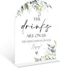 Greenery The Drinks Are On Us Sign, 6 x 8 Inch White Arch Acrylic Wedding Sign with Holder, Wedding Sign for Ceremony and Reception, Wedding Decoration, Wedding Supplies - LY08
